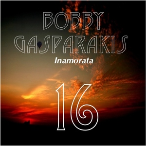 Bobby Gasparakis - Inamorata (On It Records)