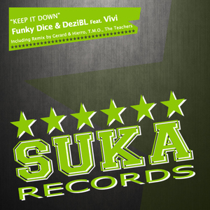 Funky Dice & Dezibl Ft. Vivi - Keep It Down (Suka Records)
