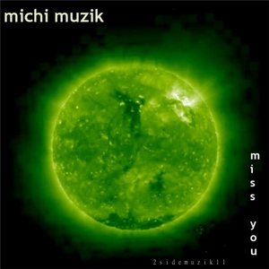Michi Muzik - Miss You (2sidemuzik)