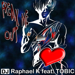 Dj Raphael K Ft Tobic - Freak Me Out (LEUCHTFISCH RECORDS) Dj Raphael K Ft Tobic - Freak Me Out (LEUCHTFISCH RECORDS)