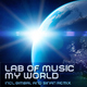 Lab Of Music - My World Lab Of Music - My World