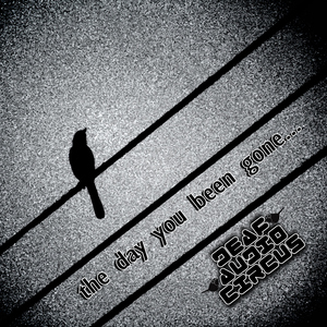 Deaf Audio Circus - The Day You Been Gone (Hy-Land)