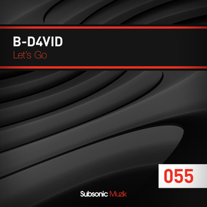 B-D4vid - Let's Go (Subsonic Muzik)