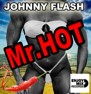 Johnny Flash - Mr.Hot (Enjoymixrecords)
