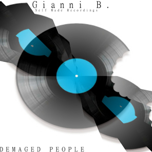 Gianni B -  Demaged People (Self Made Recordings)