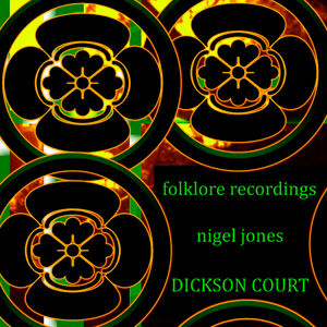 Nigel Jones - Dickson Court (Folklore Recordings)