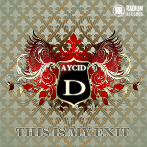 Aycid-D - This Is My Exit (Radium Records)
