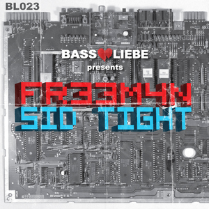 Fr33m4n - Sid Tight (Bassliebe)