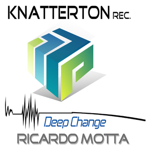 Ricardo Motta - Deep Change (KnatterTon)