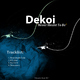 Dekoi Never Meant To Be Dekoi Never Meant To Be