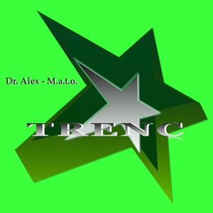 Dr. Alex - M.A.T.O. - Trenc (Antisystem)
