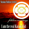 Various Folklore ArtistsI Am The Real Karate Kid