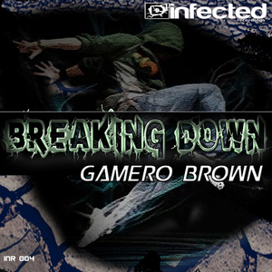 Gamero Brown - Breaking Down (Infected Recordings)