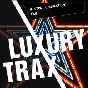 O.B - Celebration - Plectra (Luxury Trax)
