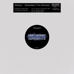 Stocker - Gamemaker - The 2011 Remixes (Important Corestyle) Stocker - Gamemaker - The 2011 Remixes (Important Corestyle)