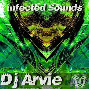 Dj Arvie - Infected Sounds (Tainted Buddah Recs) Dj Arvie - Infected Sounds (Tainted Buddah Recs)
