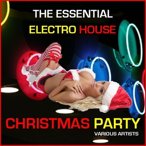 Various Artists - The Essential Electro House Christmas Party (Club Traxx)