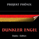 Projekt Phönix Dunkler Engel - Radio Edition Projekt Phönix Dunkler Engel - Radio Edition
