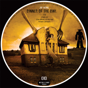 Jay Wong - The Dinner of the Owl (We Call It Hard Records)
