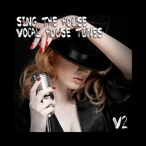 Various Artists - Sing The House Vocal House Tunes Vol. 2 (Dance All Ways Digital)