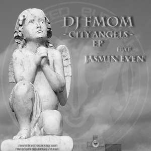 Dj Fmom Feat. Jasmin Even - City Angels (Tainted Buddah Recs) Dj Fmom Feat. Jasmin Even - City Angels (Tainted Buddah Recs)
