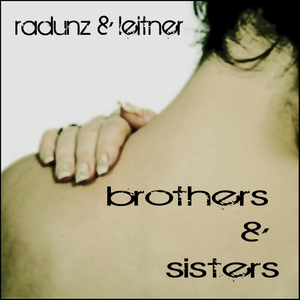 Radunz & Leitner - Brothers And Sisters (Styledriver)