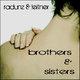 Radunz & Leitner - Brothers And Sisters Radunz & Leitner - Brothers And Sisters
