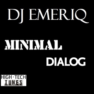 Dj Emeriq - Minimal Dialog (High Tech Tunes)