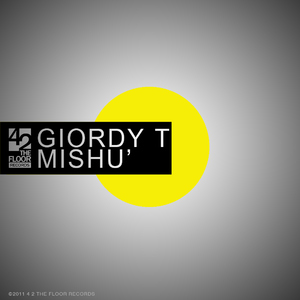 Giordy T & Mishu - Be Yourself (4 2 The Floor Records)