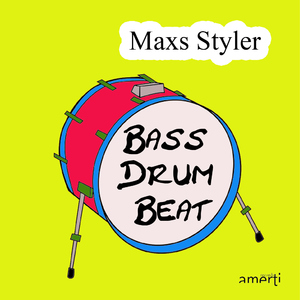 Maxs Styler - Bass Drum Beat  (Amerti Records)