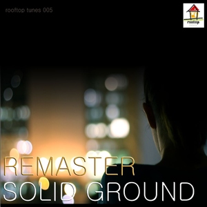 Remaster - Solid Ground (Rooftop Tunes)