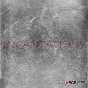 Various Artists - Incantations (Electro Culture Mix) Various Artists - Incantations (Electro Culture Mix)