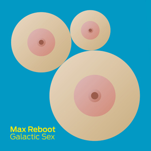 Max Reboot - Galactic Sex (Function Sound Records)
