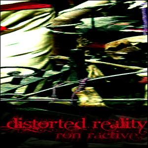 Ron Ractive - Distorted Reality (Styledriver)