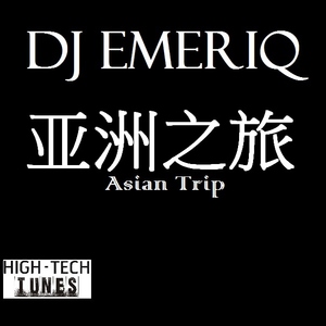 Dj Emeriq - Asian Trip (High Tech Tunes)