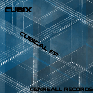 Cubix - Cubical (Genreall Records) Cubix - Cubical (Genreall Records)