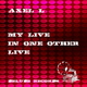 Axel L. My Live In One Other Live Axel L. My Live In One Other Live