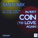 Santomix Insert Coin to Love Again