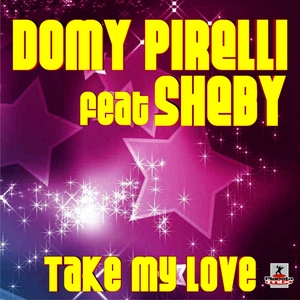 Domy Pirelli Feat. Sheby - Take My Love (Planeta Mix Records)