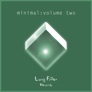 Various Artists - Minimal : Volume Two (Lung Filler Records)