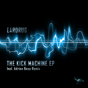 Eardrug - The Kick Machine (Planet Scaldia) Eardrug - The Kick Machine (Planet Scaldia)
