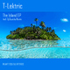 T - Lektric The Island T - Lektric The Island