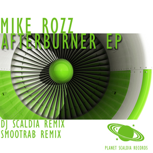 Mike Rozz - Afterburner Ep (Planet Scaldia)