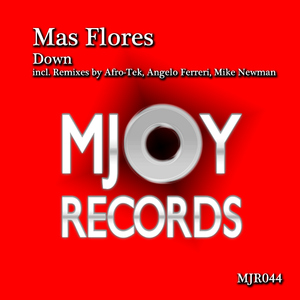 Mas Flores - Down (Mjoy Records)