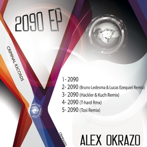 Alex Okrazo - 2090 Ep (Criminal R3cords)