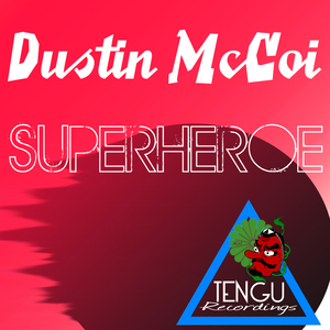 Dustin Mccoi - Superheroe (Tengu Recordings)