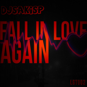 Djsakisp - Fall In Love Again  (Legent Records)