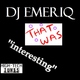 Dj Emeriq That Was Interesting