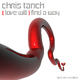 Chris Tanch Love Will Find A Way Chris Tanch Love Will Find A Way