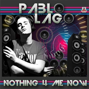 Pablo Lago Feat. Laura Elece - Nothing 4 Me Now (Planeta Mix Records)